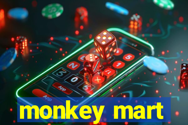 monkey mart